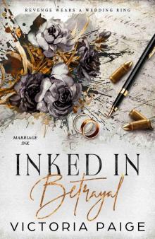 Inked in Betrayal (Marriage Ink) Inked in Betrayal (Marriage Ink)