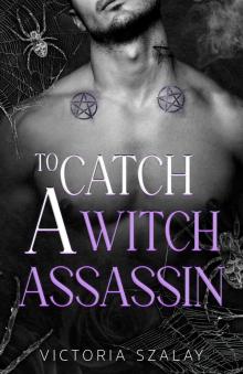 To Catch a Witch Assassin To Catch a Witch Assassin