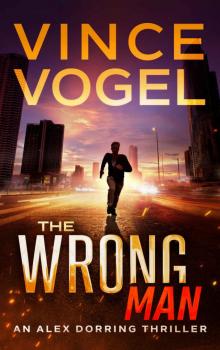 The Wrong Man - An Alex Dorring Thriller