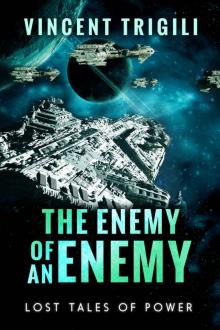 The Enemy of an Enemy (Lost Tales of Power Book 1)