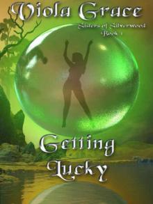 Getting Lucky [Sisters of Silverwood Book 1]