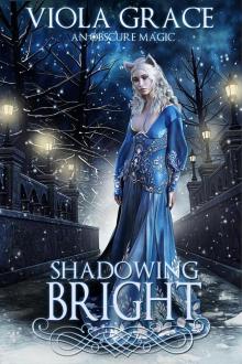 Shadowing Bright