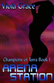 Viola Grace - Champions of Terra 01 - Arena Station