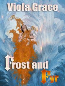 Viola Grace - Elymyntyls 03 - Frost and Fyr Viola Grace - Elymyntyls 03 - Frost and Fyr