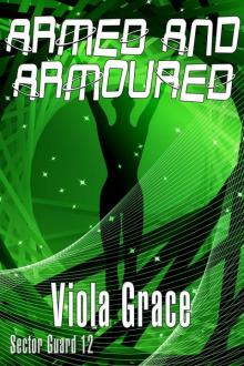Viola Grace - Sector Guard 12 - Armed and Armoured Viola Grace - Sector Guard 12 - Armed and Armoured