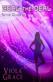 Viola Grace - Sector Guard 24 - Seal the Deal