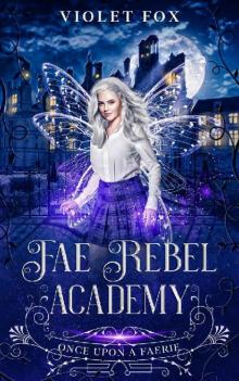 Fae Rebel Academy: Once Upon a Faerie (book 1)
