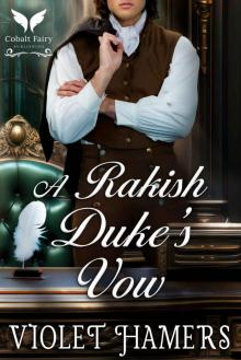 A Rakish Duke’s Vow: A Historical Regency Romance Novel