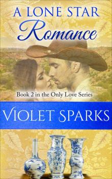A Lone Star Romance: Book 2 in The Only Love Series