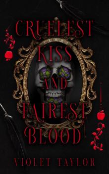 Cruelest Kiss and Fairest Blood: A Dark Fairytale Reimagining (Tales So Wicked Book 2)