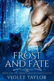 Frost and Fate: A Werewolf Shifter Fated Mates Paranormal Romance (Chosen Shifter Mates Book 1)
