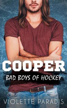 Cooper: A Friends to Lovers Sports Romance (Bad Boys of Hockey Book 4) Cooper: A Friends to Lovers Sports Romance (Bad Boys of Hockey Book 4)