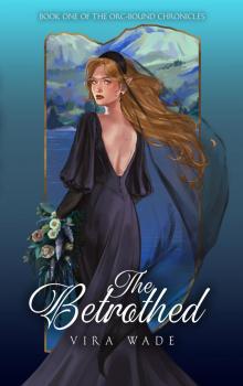 The Betrothed: Book One of the Orc-Bound Chronicles