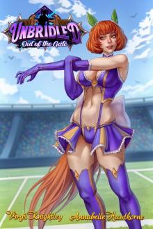 Unbridled: Out of the Gate