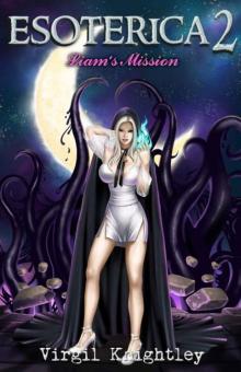 Esoterica 2: Liam's Mission: A dark Lovecraftian harem lit fantasy adventure (Esoterica Chronicles)