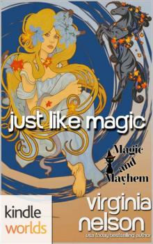 Magic and Mayhem: Just Like Magic (Kindle Worlds Novella)