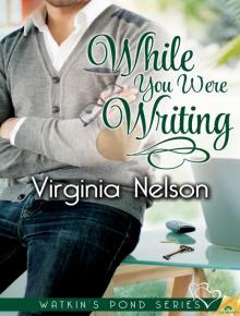While You Were Writing: Watkin's Pond, Book 2