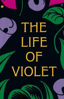 The Life of Violet The Life of Violet