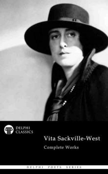 Vita Sackville-West - Delphi Poets Series Vita Sackville-West - Delphi Poets Series