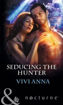 Seducing the Hunter (Mills & Boon Nocturne) Seducing the Hunter (Mills & Boon Nocturne)
