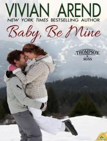 Baby, Be Mine: Thompson & Sons, Book 2
