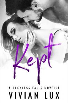 KEPT: A Small Town Second Chance Romance Novella (Reckless Falls Book 0)