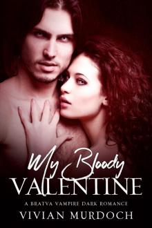 My Bloody Valentine: a Bratva Vampire Dark Romance