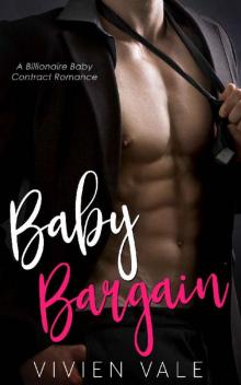 Baby Bargain_A Billionaire Baby Contract Romance