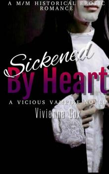 Sickened By Heart: A M/M Historical Romance (Vicious Vampires Book 1)