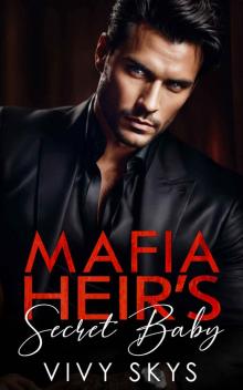 Mafia Heir's Secret Baby: An Arranged Marriage Enemies To Lovers Romance