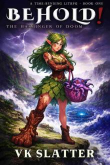 Behold! The Harbinger of Doom: A Time-Bending LitRPG (Behold the Series of Doom Book 1)