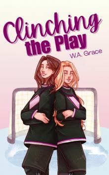 Clinching the Play: A Sapphic Hockey Romance (Vancouver Vortex Book 1) Clinching the Play: A Sapphic Hockey Romance (Vancouver Vortex Book 1)