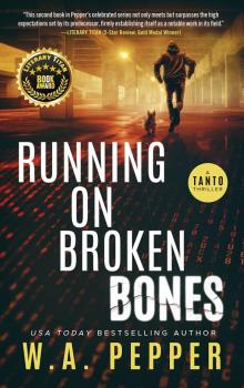 Running on Broken Bones: A Tanto Thriller