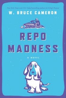 Repo Madness: A Novel Repo Madness: A Novel