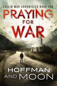 Praying for War: The Collin War Chronicles