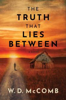 The Truth That Lies Between The Truth That Lies Between