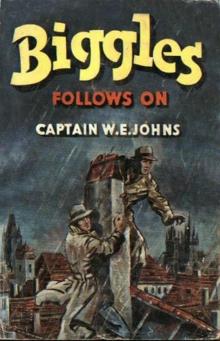 Biggles Follows On