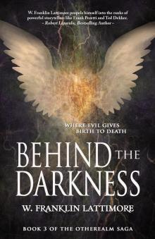 Behind the Darkness Behind the Darkness