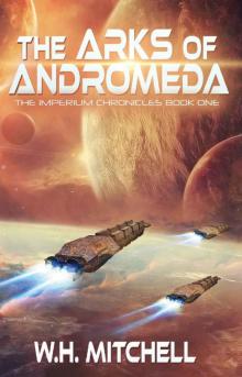 The Arks of Andromeda (The Imperium Chronicles Book 1) The Arks of Andromeda (The Imperium Chronicles Book 1)