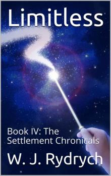 Limitless: Book IV: The Settlement Chronicals