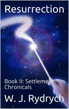 Resurrection: Book II: Settlement Chronicals