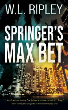 Springer's Max Bet: A Cole Springer Mystery Thriller Springer's Max Bet: A Cole Springer Mystery Thriller