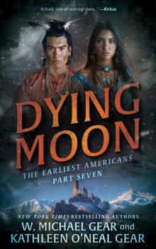Dying Moon: A Historical Fantasy Series (The Earliest Americans Book 7)