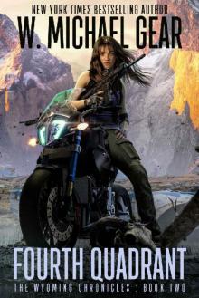 Fourth Quadrant: The Wyoming Chronicles: Book Two Fourth Quadrant: The Wyoming Chronicles: Book Two