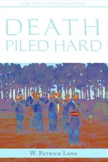 Death Piled Hard: A Tale of the Confederate Secret Services