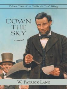 Down the Sky: Volume Three of the “Strike The Tent” Trilogy