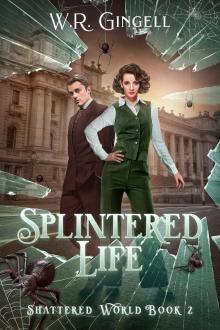 Splintered Life (Shattered World Book 2) Splintered Life (Shattered World Book 2)