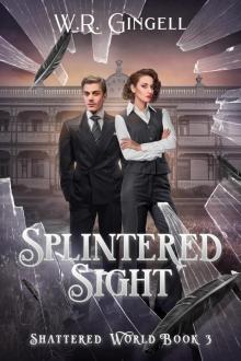 Splintered Sight (Shattered World Book 3)
