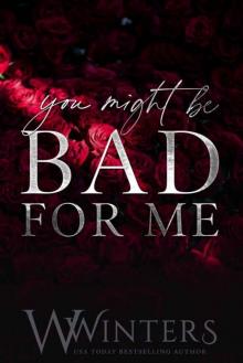 You Might Be Bad For Me