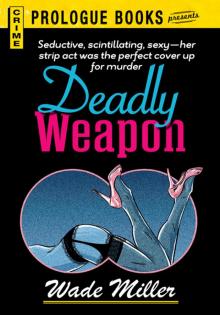 Deadly Weapon Deadly Weapon